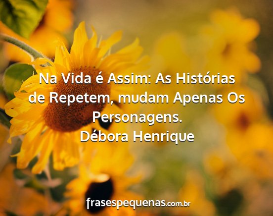 Débora Henrique - Na Vida é Assim: As Histórias de Repetem, mudam...