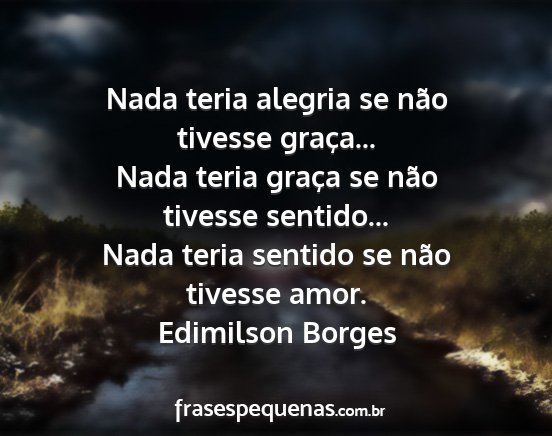 Edimilson Borges - Nada teria alegria se não tivesse graça... Nada...