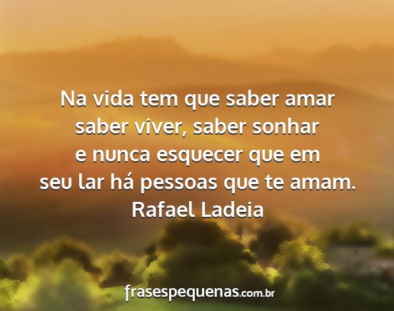 Rafael Ladeia - Na vida tem que saber amar saber viver, saber...