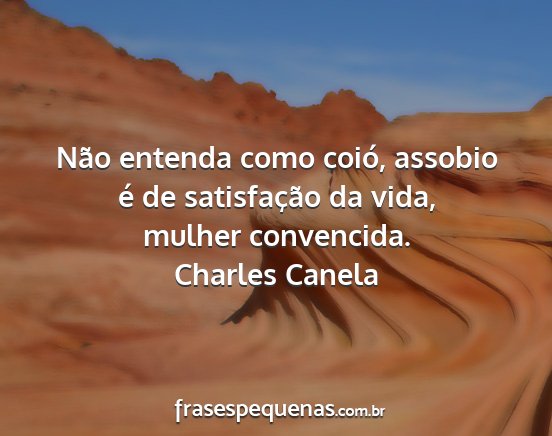 Charles Canela - Não entenda como coió, assobio é de...