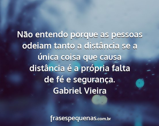 Gabriel Vieira - Não entendo porque as pessoas odeiam tanto a...