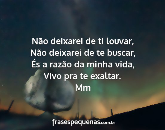 Mm - Não deixarei de ti louvar, Não deixarei de te...