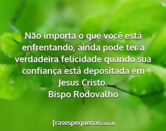 Bispo Rodovalho - Não importa o que você está enfrentando, ainda...