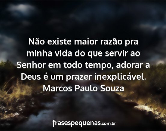 Marcos Paulo Souza - Não existe maior razão pra minha vida do que...