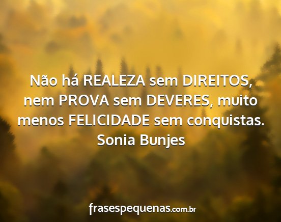 Sonia Bunjes - Não há REALEZA sem DIREITOS, nem PROVA sem...