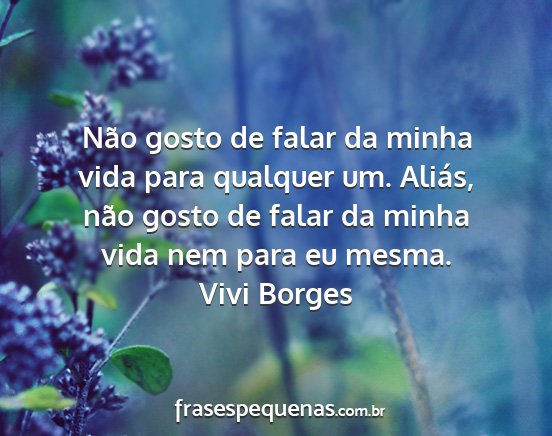 Vivi Borges - Não gosto de falar da minha vida para qualquer...