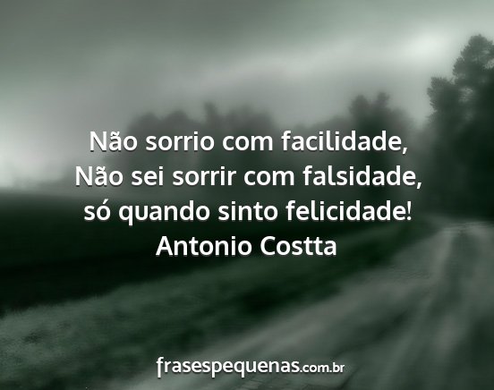 Antonio Costta - Não sorrio com facilidade, Não sei sorrir com...