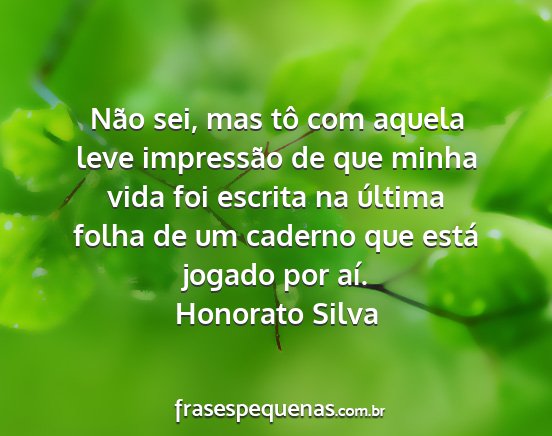 Honorato Silva - Não sei, mas tô com aquela leve impressão de...