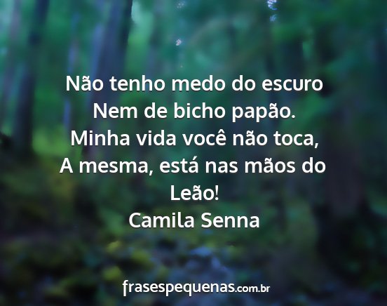 Camila Senna - Não tenho medo do escuro Nem de bicho papão....