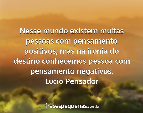 Lucio Pensador - Nesse mundo existem muitas pessoas com pensamento...