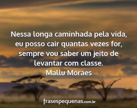 Mallu Moraes - Nessa longa caminhada pela vida, eu posso cair...