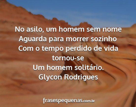 Glycon Rodrigues - No asilo, um homem sem nome Aguarda para morrer...