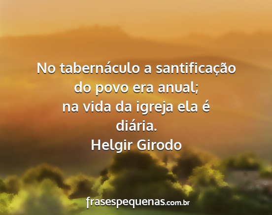 Helgir Girodo - No tabernáculo a santificação do povo era...