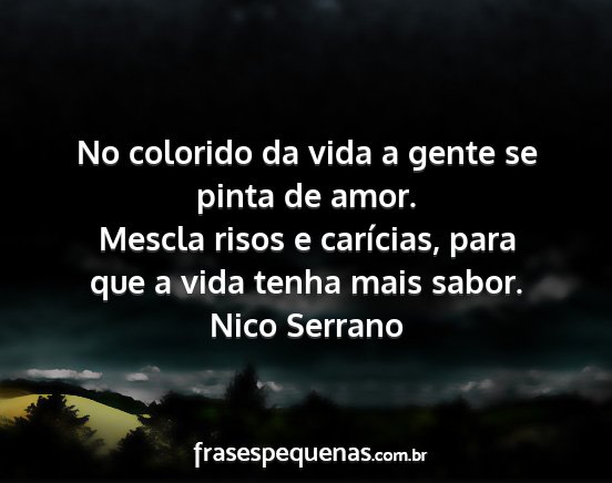 Nico Serrano - No colorido da vida a gente se pinta de amor....