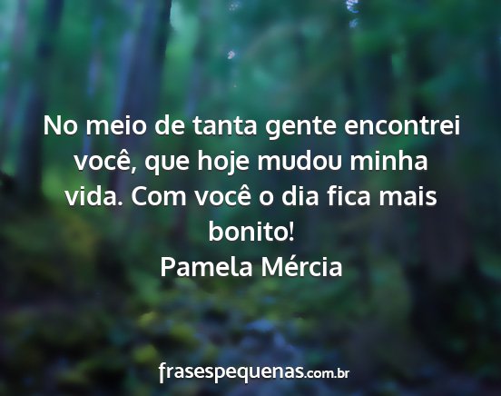 Pamela Mércia - No meio de tanta gente encontrei você, que hoje...