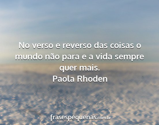 Paola Rhoden - No verso e reverso das coisas o mundo não para e...