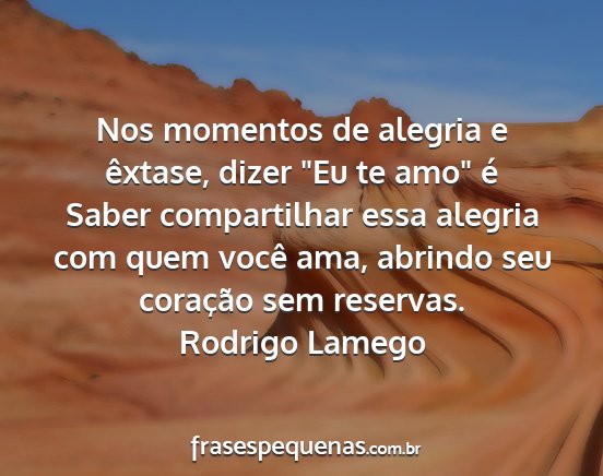 Rodrigo Lamego - Nos momentos de alegria e êxtase, dizer Eu te...