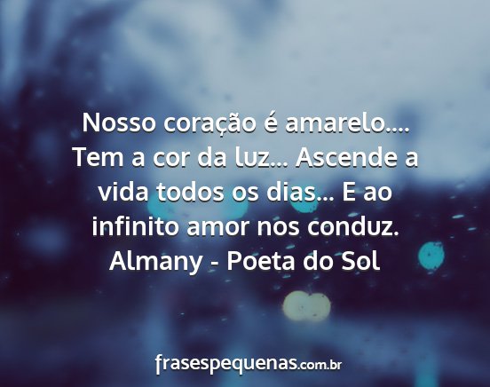 Almany - Poeta do Sol - Nosso coração é amarelo.... Tem a cor da...