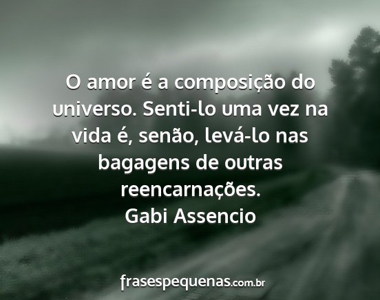Gabi Assencio - O amor é a composição do universo. Senti-lo...