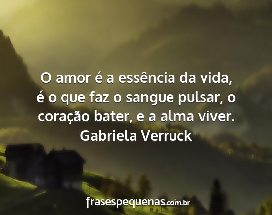 Gabriela Verruck - O amor é a essência da vida, é o que faz o...