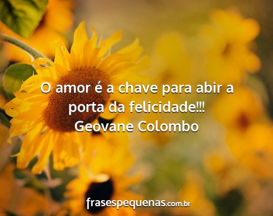 Geovane Colombo - O amor é a chave para abir a porta da...