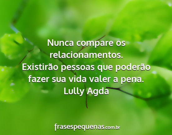 Lully Agda - Nunca compare os relacionamentos. Existirão...