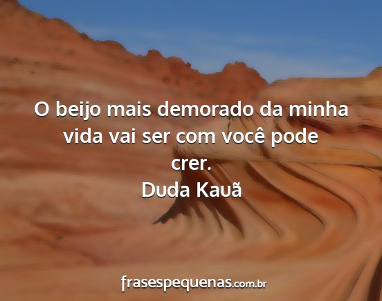 Duda Kauã - O beijo mais demorado da minha vida vai ser com...