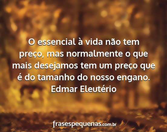 Edmar Eleutério - O essencial à vida não tem preço, mas...