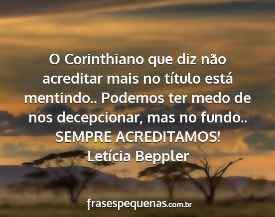 Letícia Beppler - O Corinthiano que diz não acreditar mais no...
