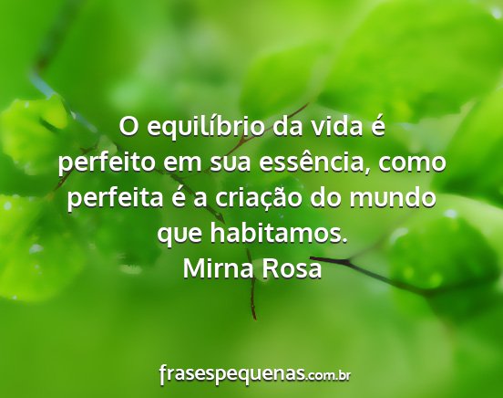 Mirna Rosa - O equilíbrio da vida é perfeito em sua...