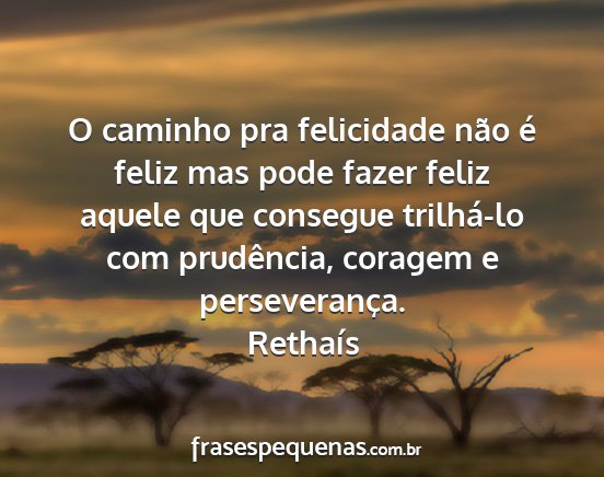 Rethaís - O caminho pra felicidade não é feliz mas pode...