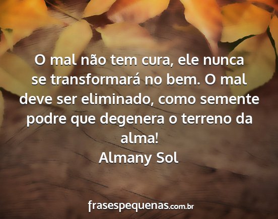 Almany Sol - O mal não tem cura, ele nunca se transformará...