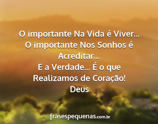 Deus - O importante Na Vida é Viver... O importante Nos...