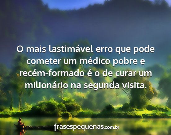 O mais lastimável erro que pode cometer um...