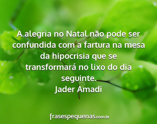 Jader Amadi - A alegria no Natal não pode ser confundida com a...