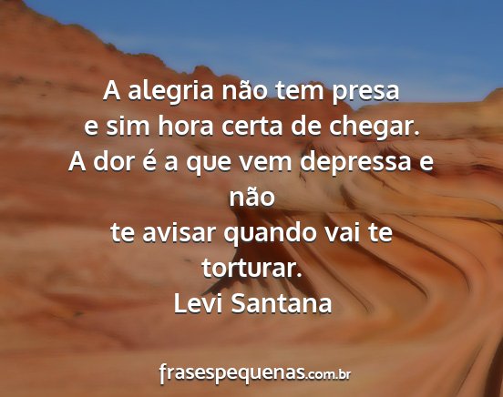 Levi Santana - A alegria não tem presa e sim hora certa de...