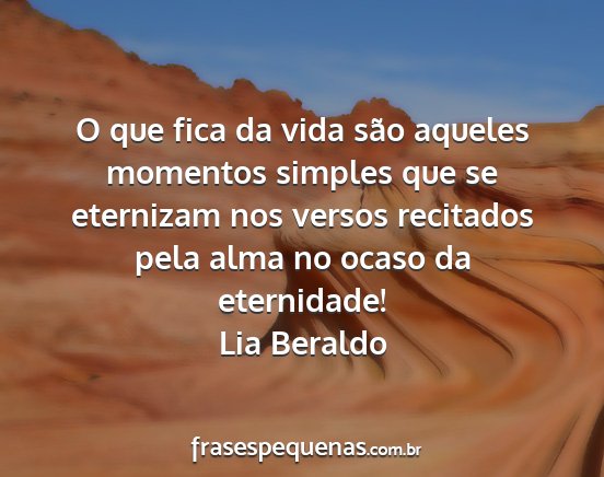 Lia Beraldo - O que fica da vida são aqueles momentos simples...