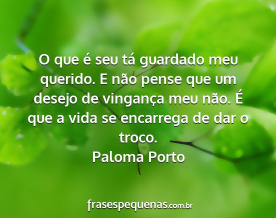 Paloma Porto - O que é seu tá guardado meu querido. E não...