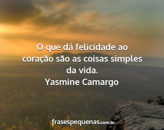 Yasmine Camargo - O que dá felicidade ao coração são as coisas...