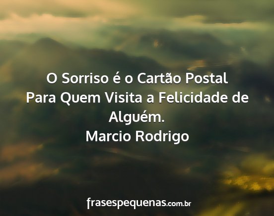 Marcio Rodrigo - O Sorriso é o Cartão Postal Para Quem Visita a...