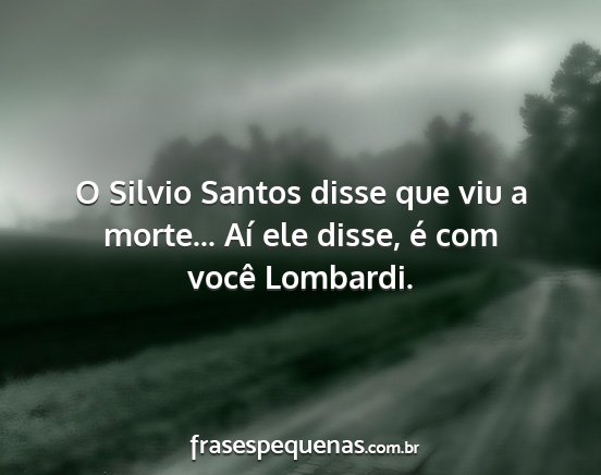 O Silvio Santos disse que viu a morte... Aí ele...