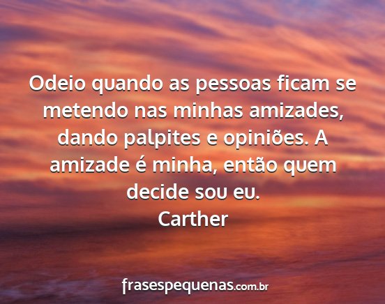 Carther - Odeio quando as pessoas ficam se metendo nas...