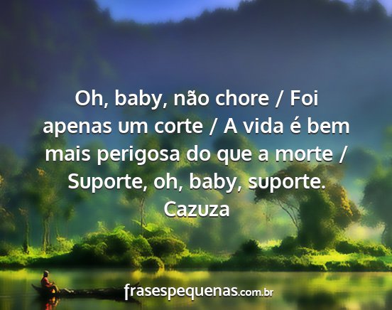 Cazuza - Oh, baby, não chore / Foi apenas um corte / A...