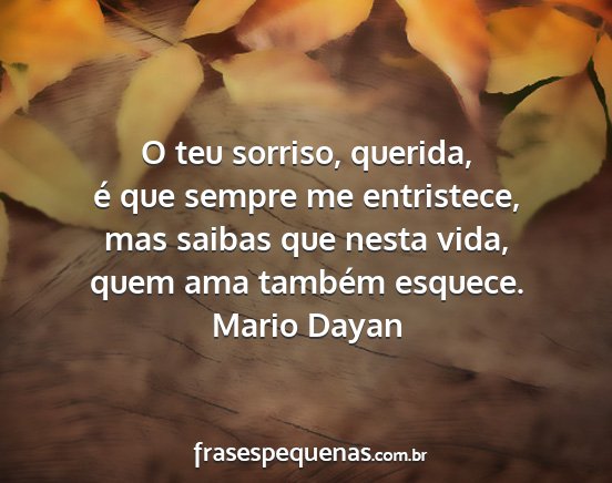 Mario Dayan - O teu sorriso, querida, é que sempre me...