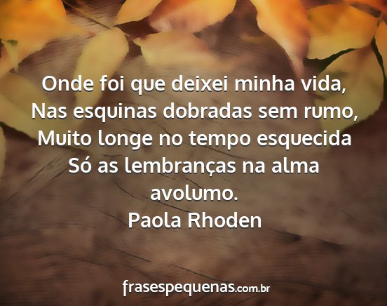 Paola Rhoden - Onde foi que deixei minha vida, Nas esquinas...