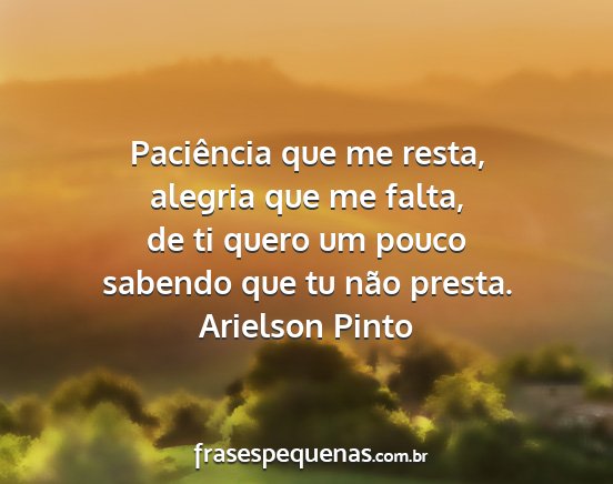 Arielson Pinto - Paciência que me resta, alegria que me falta, de...