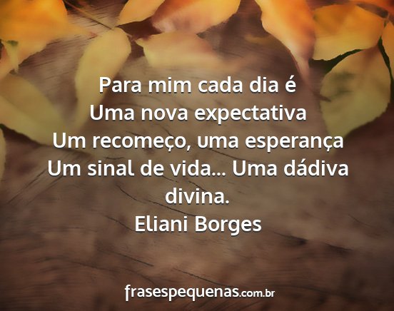 Eliani Borges - Para mim cada dia é Uma nova expectativa Um...