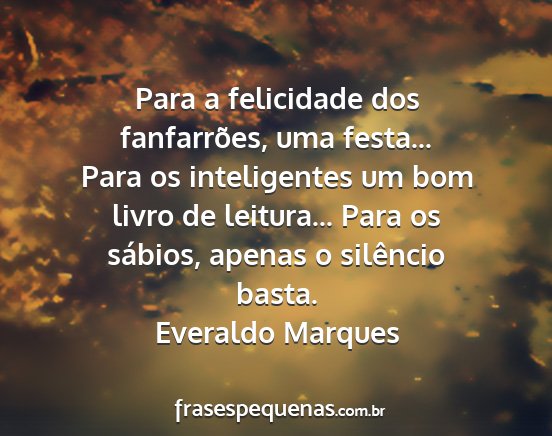 Everaldo Marques - Para a felicidade dos fanfarrões, uma festa......