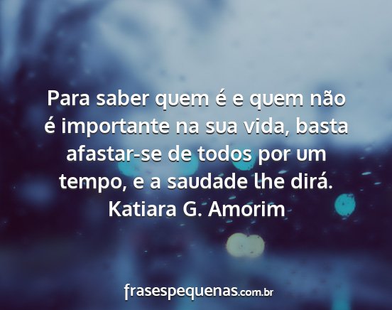 Katiara G. Amorim - Para saber quem é e quem não é importante na...