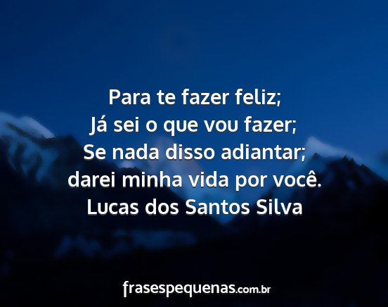 Lucas dos Santos Silva - Para te fazer feliz; Já sei o que vou fazer; Se...